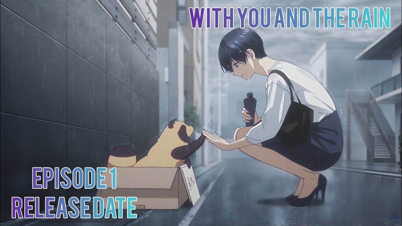 With You and the Rain Episode 1: Release Date, Time, and Where You Can Watch It Worldwide